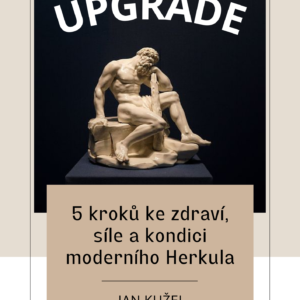 Upgrade: 5 kroků ke zdraví, síle a kondici moderního Herkula - Audiokniha