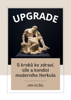 Upgrade: 5 kroků ke zdraví, síle a kondici moderního Herkula - Audiokniha